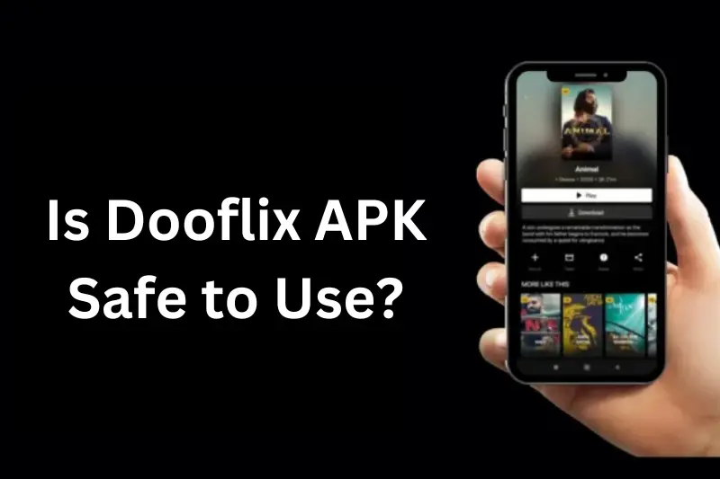 is dooflix apk safe to use